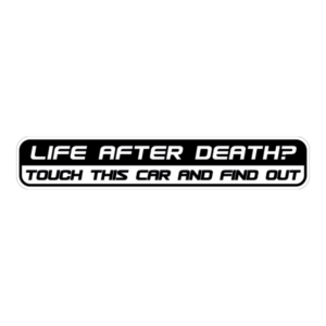 Life After Death? Car - sticker