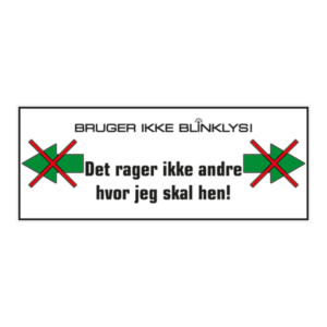Jeg bruger ikke blinklys klistermærke. Bumper sticker. Klistermærke med tryk. Printet på vandfast selvklæbende PVC-folie fra stickers.dk