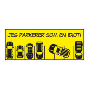 Parkerer som en idiot klistermærke. Bumper sticker. Klistermærke med tryk. Printet på vandfast selvklæbende PVC-folie fra stickers.dk