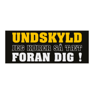 Bumper sticker. Undskyld. Klistermærke med tryk. Printet på vandfast selvklæbende PVC-folie fra stickers.dk