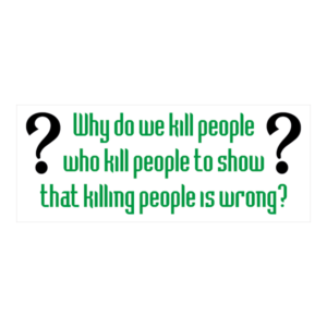 Bumper sticker. Why do we kill. Klistermærke med tryk. Printet på vandfast selvklæbende PVC-folie fra stickers.dk